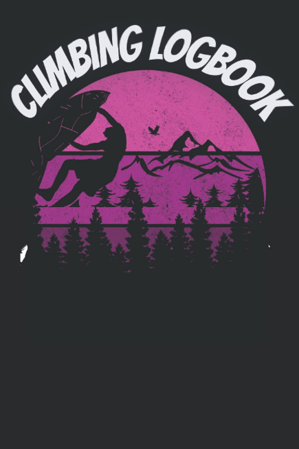 Climbing Logbook: Prompt journal to fill in your exciting adventures| Logbook Gift for Rock Climbing Enthusiasts|Mountain Climbing Journal|Rock climbing gifts|Mountain climbing books for kids