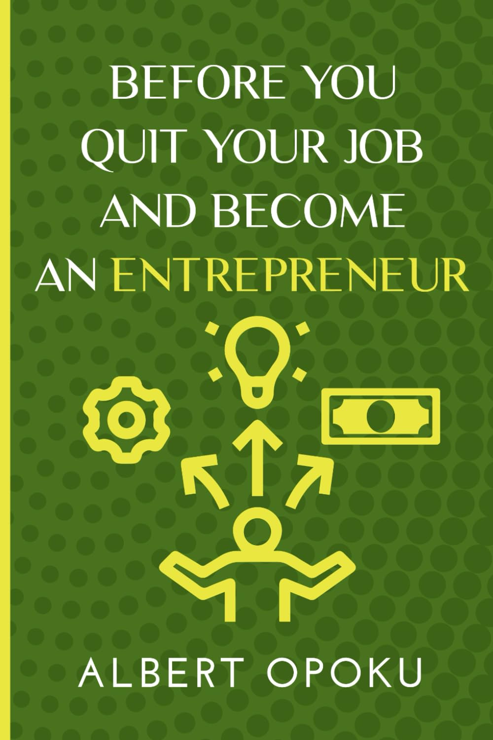 How to Quit Your Job and Become an Entrepreneur