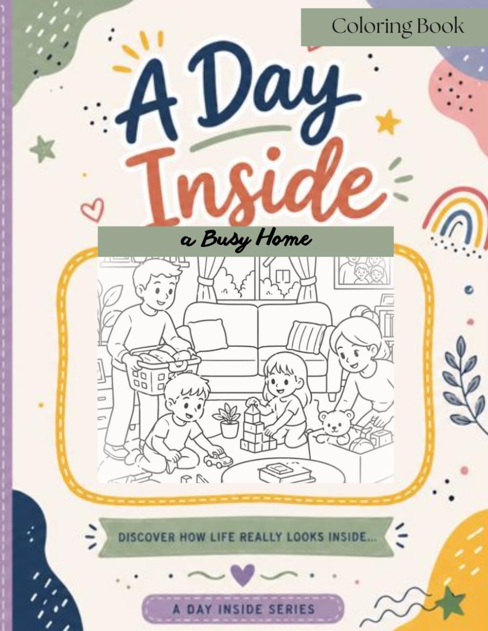 A Day Inside: a Busy Home (A Day Inside – Coloring Book Series)