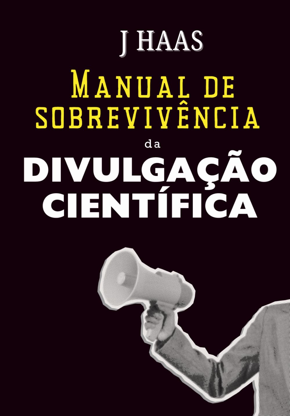 Manual de Sobrevivência da Divulgação Científica: A arte de traduzir o complexo, engajar o público e transformar informação em impacto.