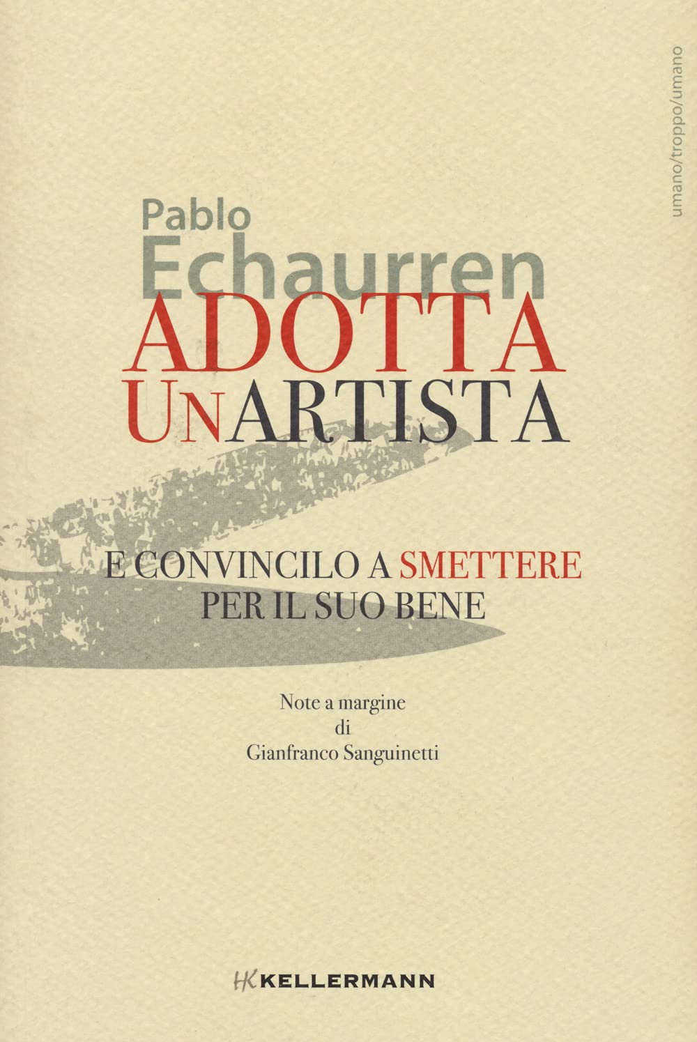 Adotta Un'artista E Convincilo A Smettere Per Il Suo Bene - 4