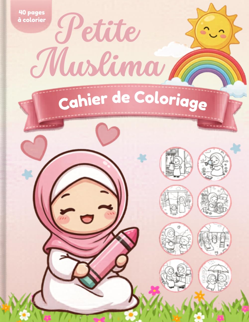 Coloriage Petite Muslima: 40 illustrations à colorier pour les enfants à partir de 5 ans