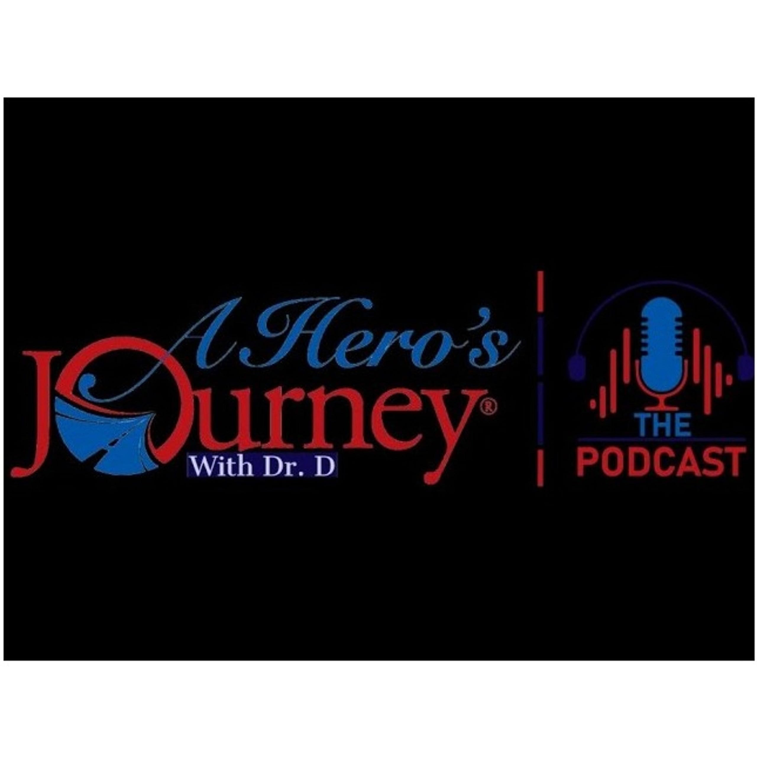 A Hero's Journey with Dr.D "The Podcast"