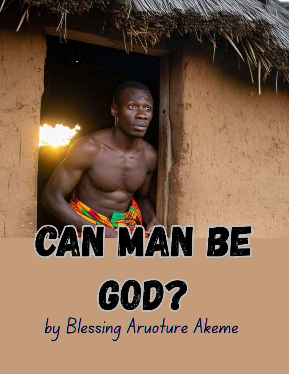 Can Man Be God?: The Pursuit of Divinity Through Science, Philosophy, and Spirituality
