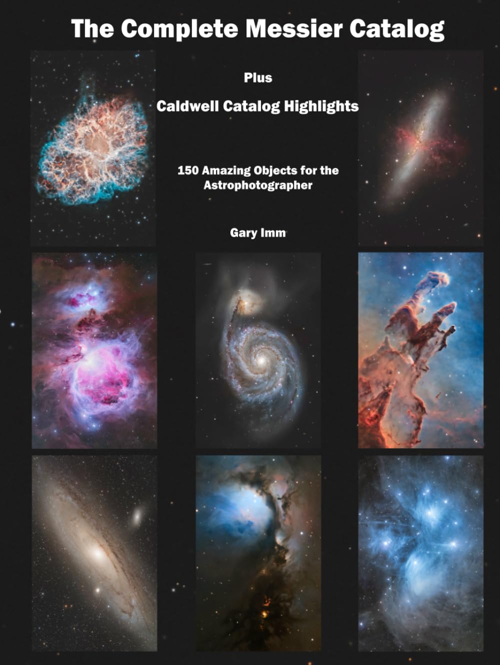 The Complete Messier Catalog Plus Caldwell Catalog Highlights (Imm