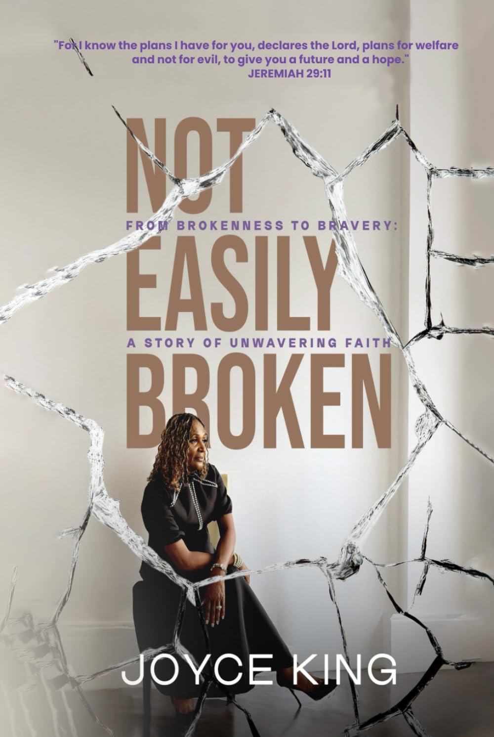 Not Easily Broken: Victorious Resilience: Overcoming Life’s Toughest Challenges