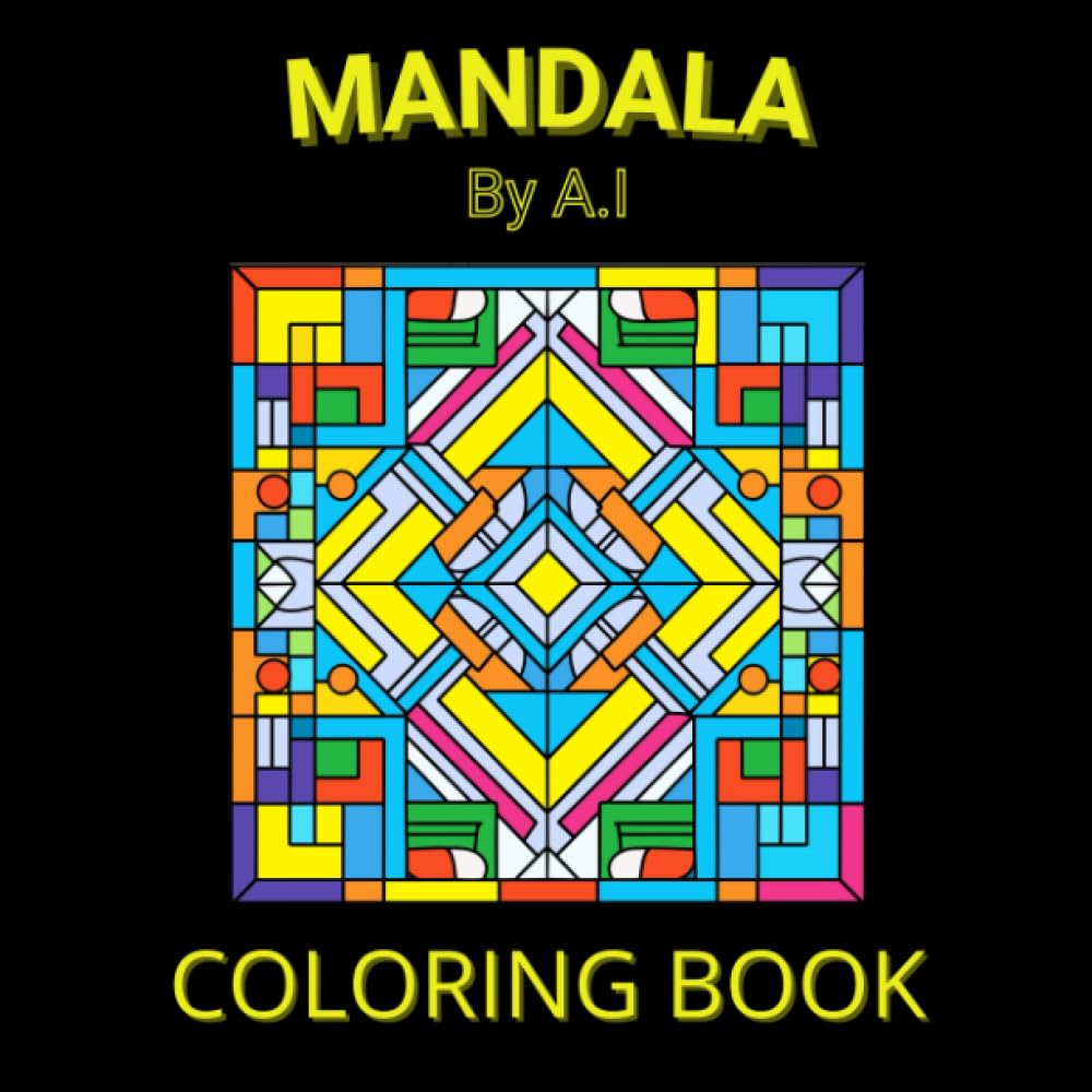 MANDALA BY A.I : Coloring Book: Easy Coloring Book , made by A.I , colored by Humans