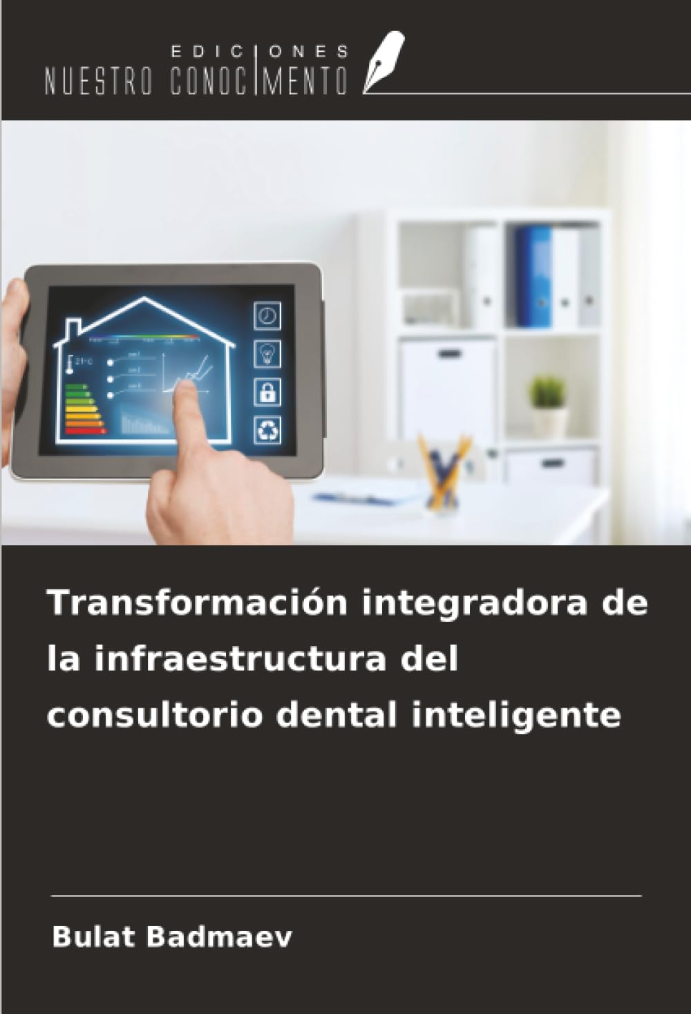 Transformación integradora de la infraestructura del consultorio dental inteligente