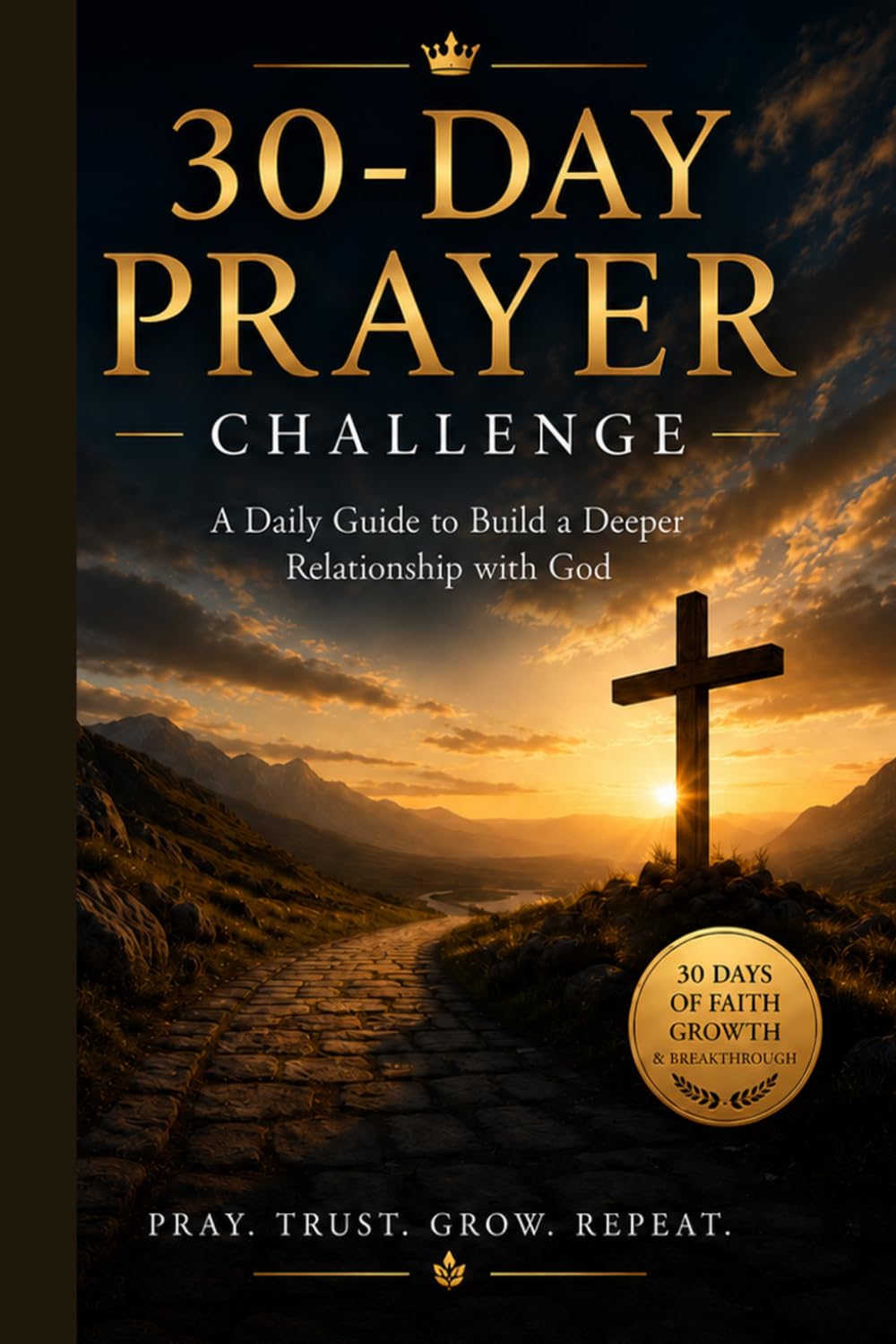 30-Day Prayer and Gratitude Journal for Beginners: A Guided Daily Work Book for Spiritual Growth,Peace, and Consistency