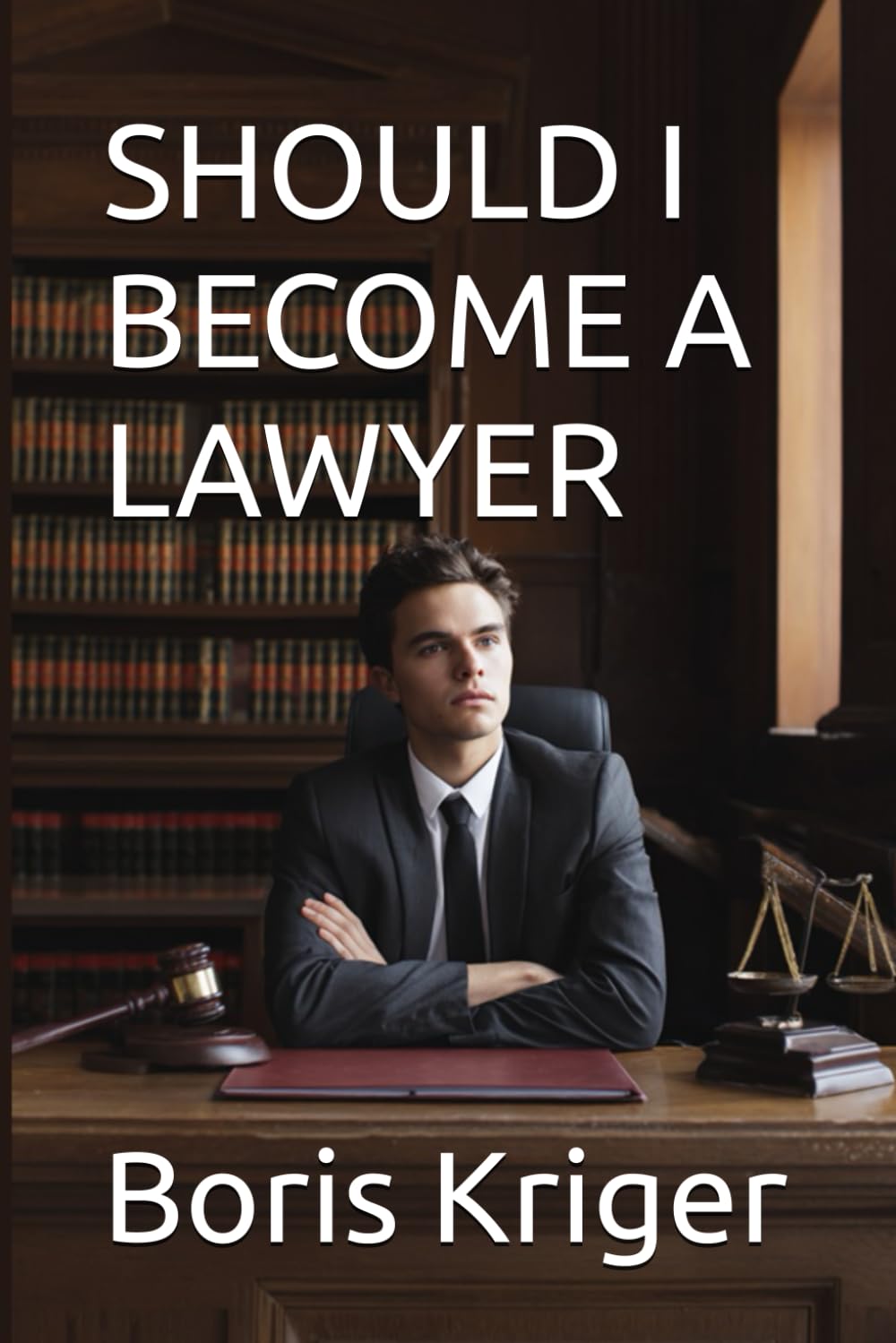 SHOULD I BECOME A LAWYER (Business and Professional Development)