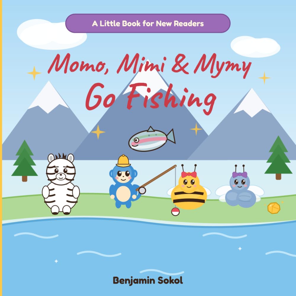 Momo, Mimi & Mymy Go Fishing: A Rhyming Fishing Story for New Readers