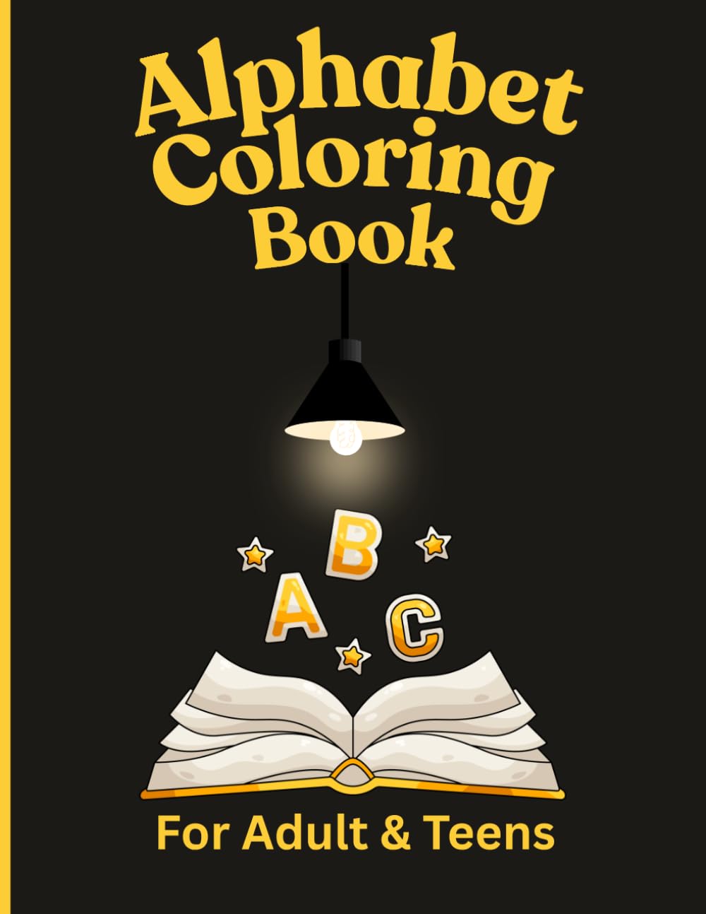 Alphabet Coloring Book for Adults and Teens: Relaxing A-Z Letter Designs for Stress Relief and Creative Fun: Coloring book