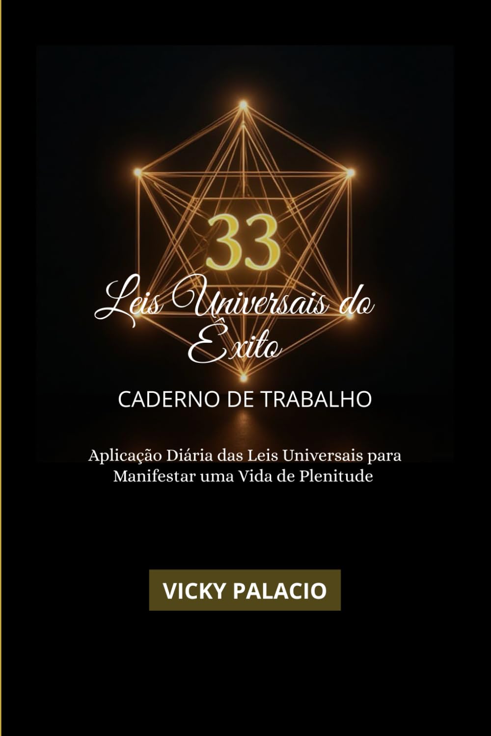 AS 33 LEIS UNIVERSAIS PARA O ÊXITO - CADERNO DE TRABALHO: Aplicação Diária  das Leis Universais para Manifestar uma Vida de Plenitude | Amazon.com.br