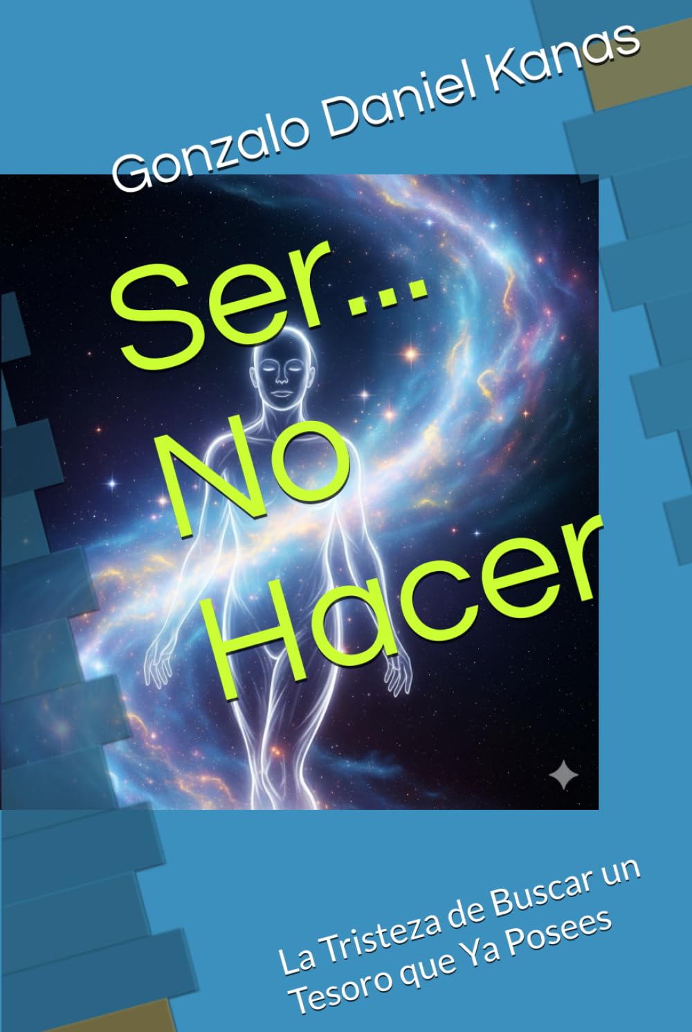 Ser... No Hacer: La Tristeza de Buscar un Tesoro que Ya Posees
