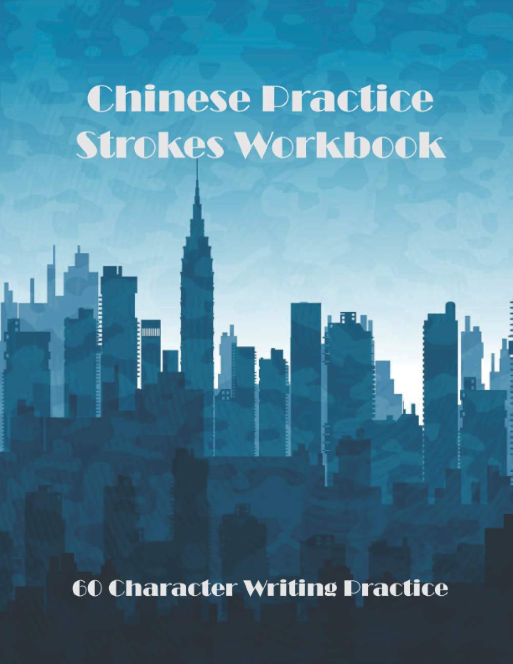 Chinese Practice Strokes Workbook 60 Character Writing Practice: Calligraphy Paper Notebook Study, to Practice Writing Chinese Exercise Book and guide the correct position
