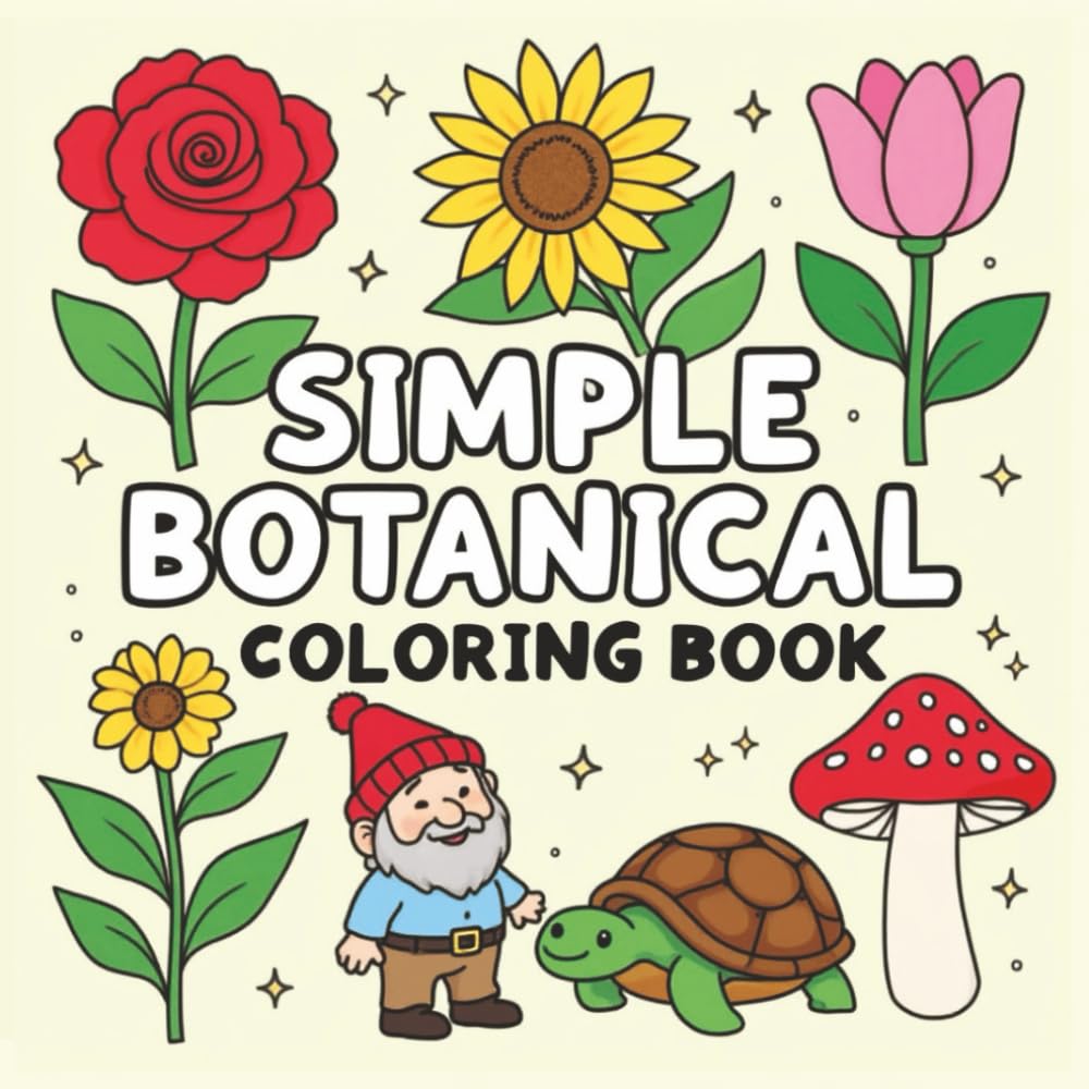 Simple Botanical Coloring Book: Bold and Easy Flower & Nature Coloring book for Kids, Adults & Seniors – 8.5x 8.5 inches, 50 Illustrations across 104 ... activities, free time, and holiday fun.