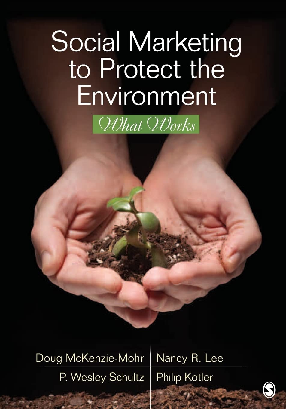 Social Marketing to Protect the Environment: What Works Paperback – 20 June 2011