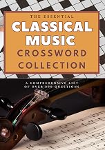 The Essential Classical Music Crossword: A comprehensive list of over 200 questions