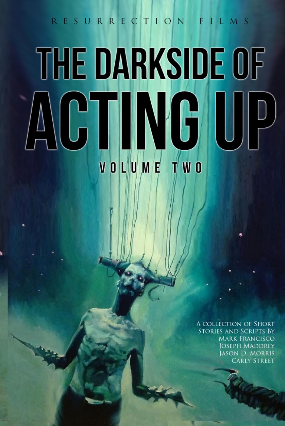 The Darkside of Acting Up: Volume Two Anthology