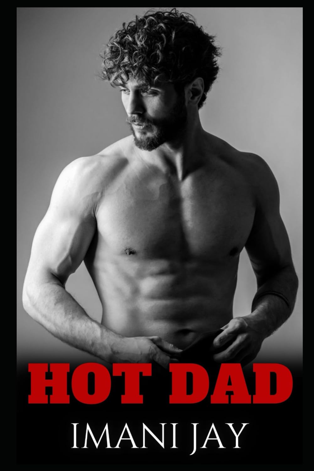 Owned By The Hot Dad: A Single Dad Instalove Romance (Long Time Coming)