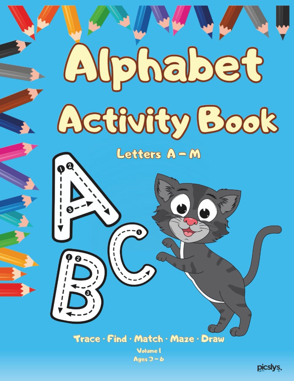 Alphabet Activity Book - Volume 1: Letters A-M | Trace, Match, Maze & Draw