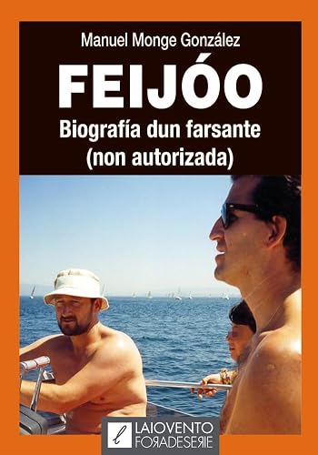 Feijóo. Biografía dun farsante: 26 (Fora de Serie)