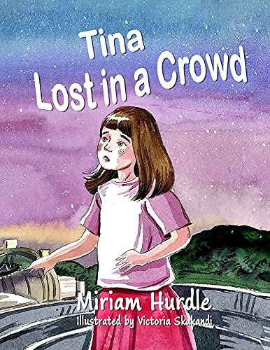 Tina Lost in a Crowd by [Miriam Hurdle, Victoria Skakandi]