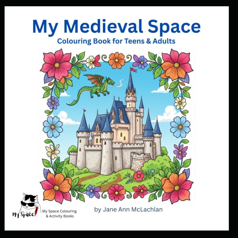 My Medieval Space: A Colouring Book for Teens & Adults (My Space Colouring & Activity Books for Kids, Teens, Adults and Seniors)