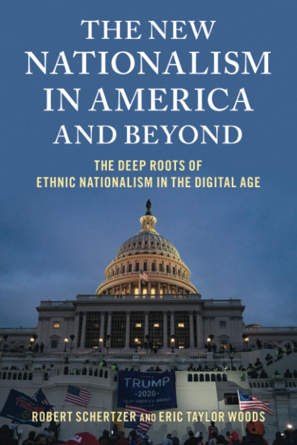 The New Nationalism in America and Beyond: The Deep Roots of Ethnic Nationalism in the Digital Age