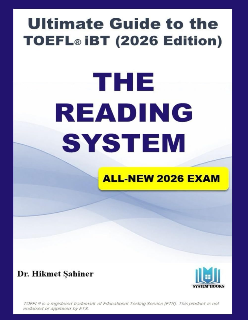 The Reading System: ULTIMATE GUIDE TO THE TOEFL® iBT (2026 Edition) (The 2026 TOEFL iBT Strategy System)