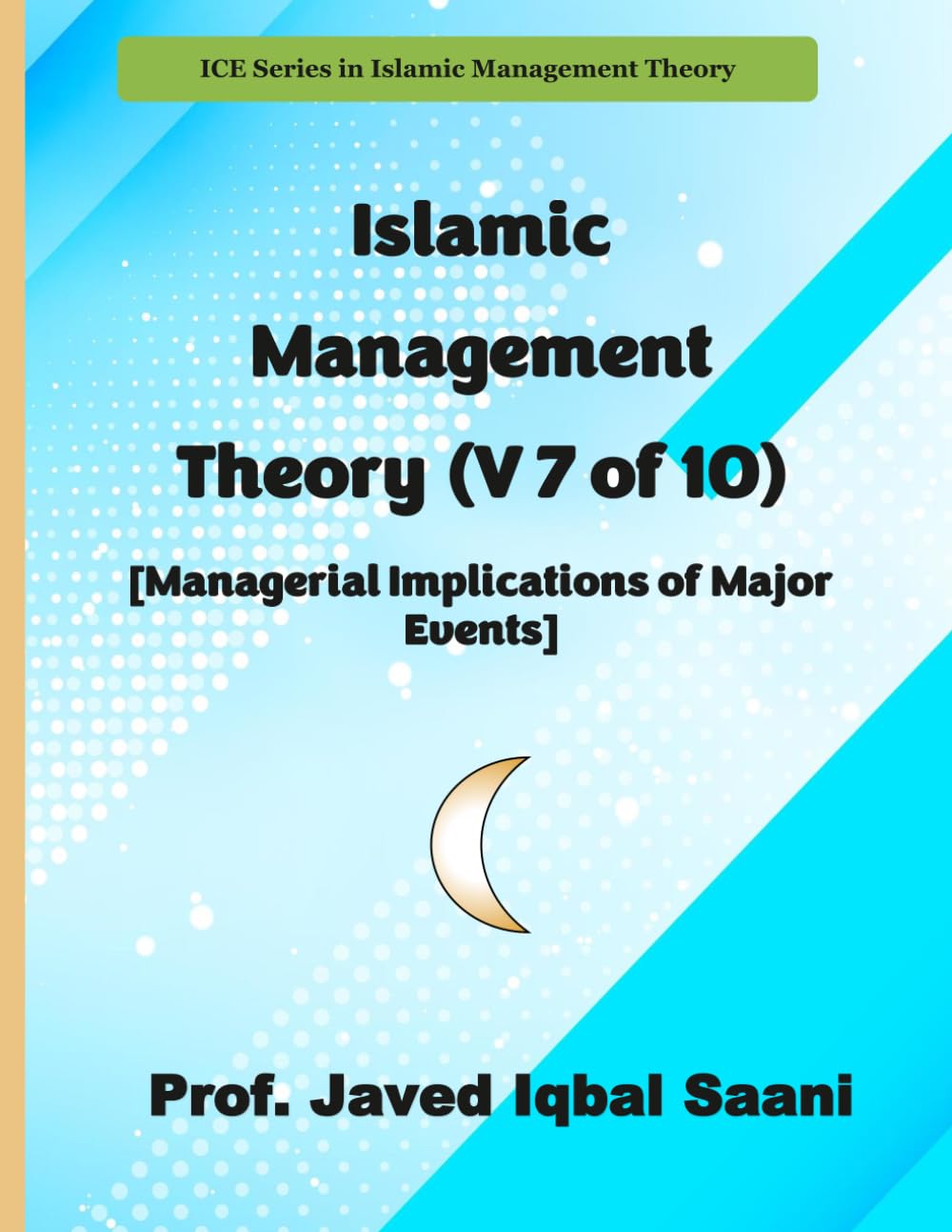 Islamic Management Theory (V 7 of 10) [Managerial Implications of Major Events]