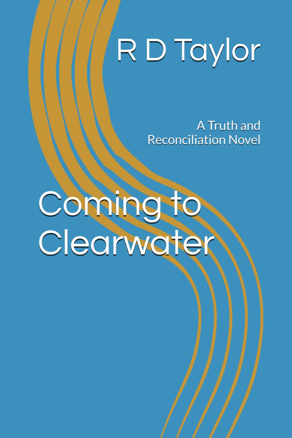 Coming to Clearwater: A Truth and Reconciliation Novel