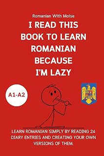 I read this book to learn Romanian because I'M LAZY: Learn Romanian with 24 diary entries