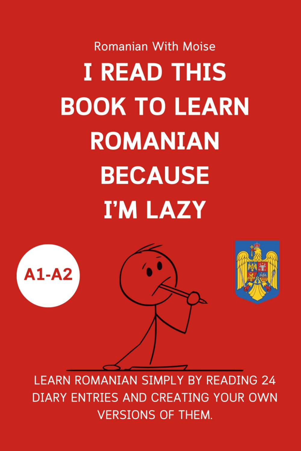 I read this book to learn Romanian because I'M LAZY: Learn Romanian with 24 diary entries