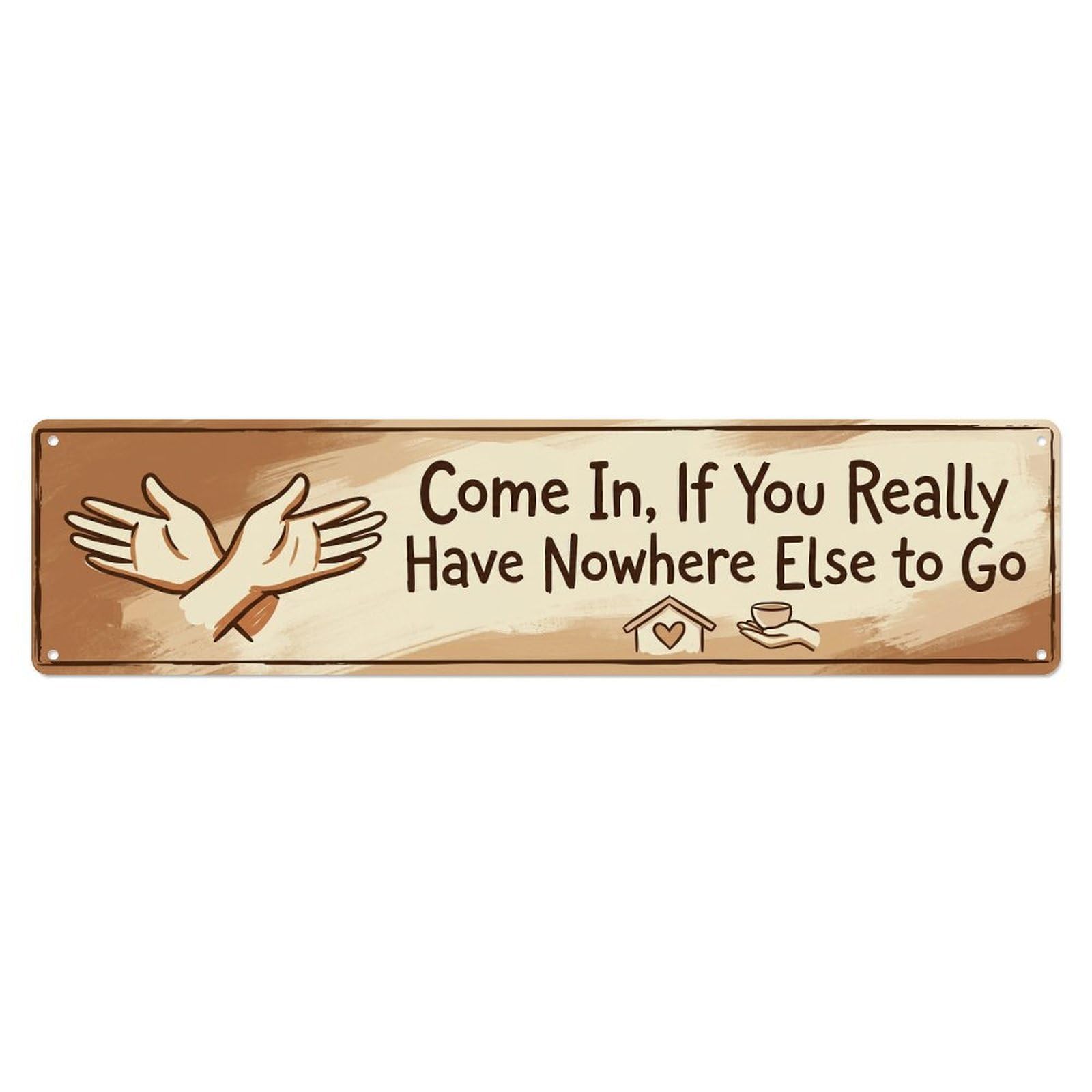 Place Nowhere Come Entrance Metal Tin Skinny Sign Plaque Wall Decor for Cafe, Club Bar, Office, Home Garden Metal Poster 4x16Inch