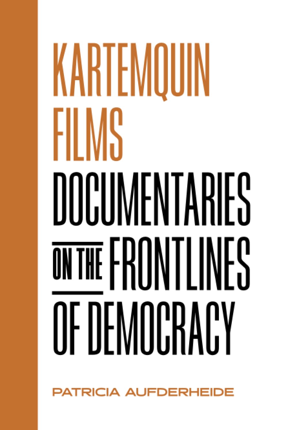 Kartemquin Films: Documentaries on the Frontlines of Democracy
