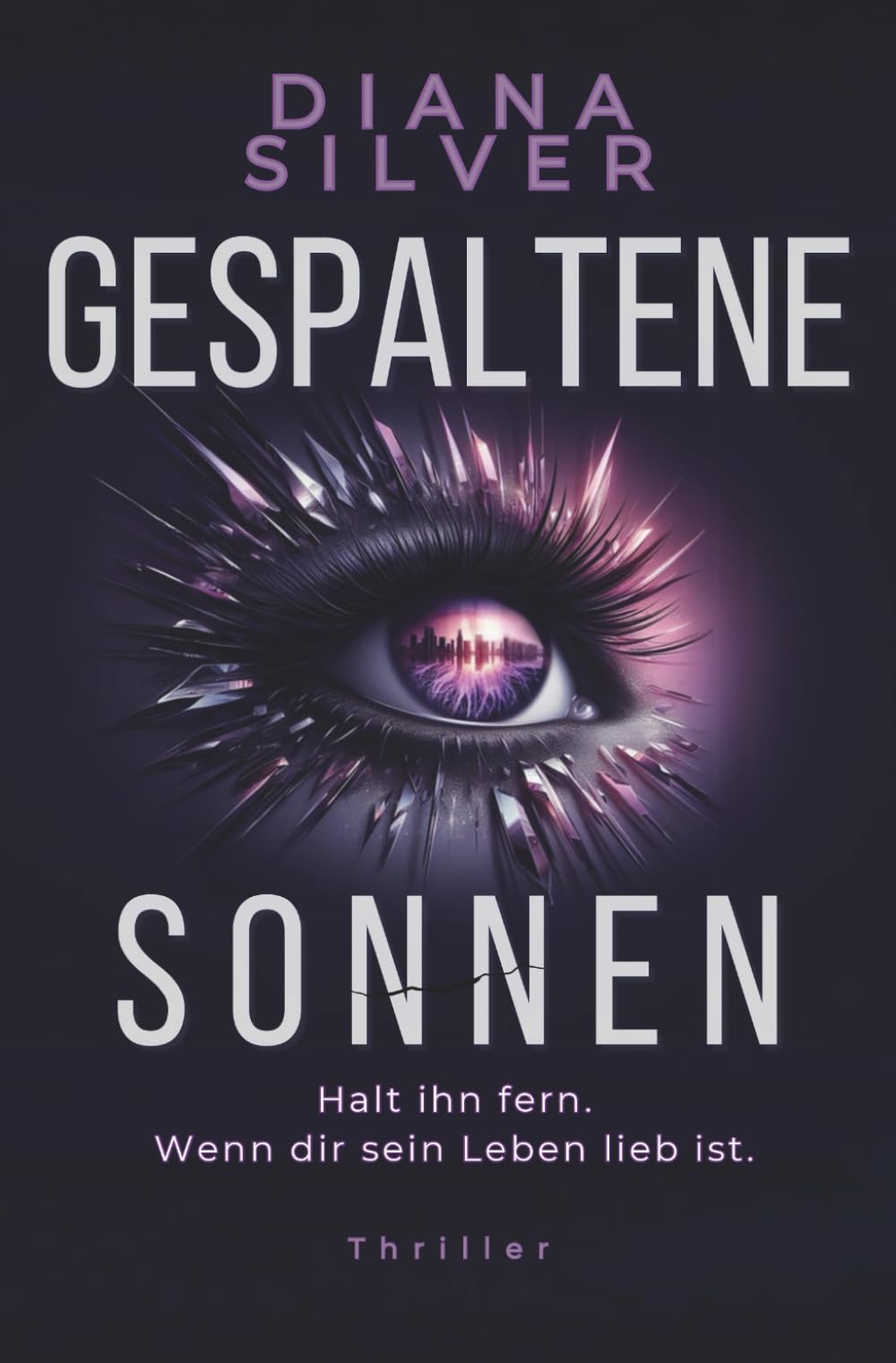 Gespaltene Sonnen: Halt ihn fern. Wenn dir sein Leben lieb ist.
