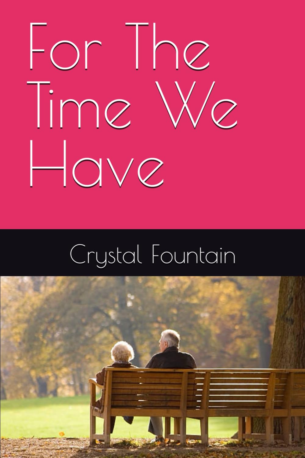 For The Time We Have