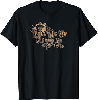 Willie Nelson - Roll Me Up and Smoke Me Tee T-Shirt
