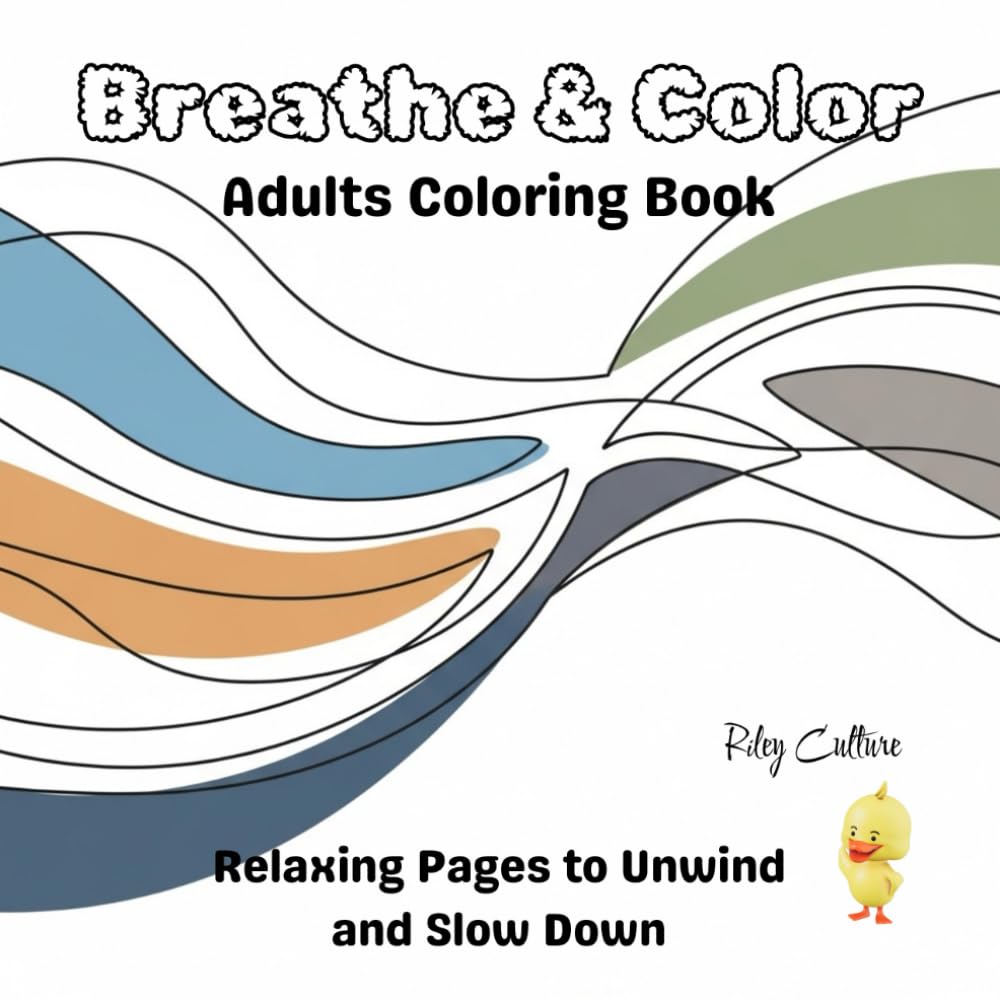 Breathe & Color: Relaxing Pages to Unwind and Slow Down