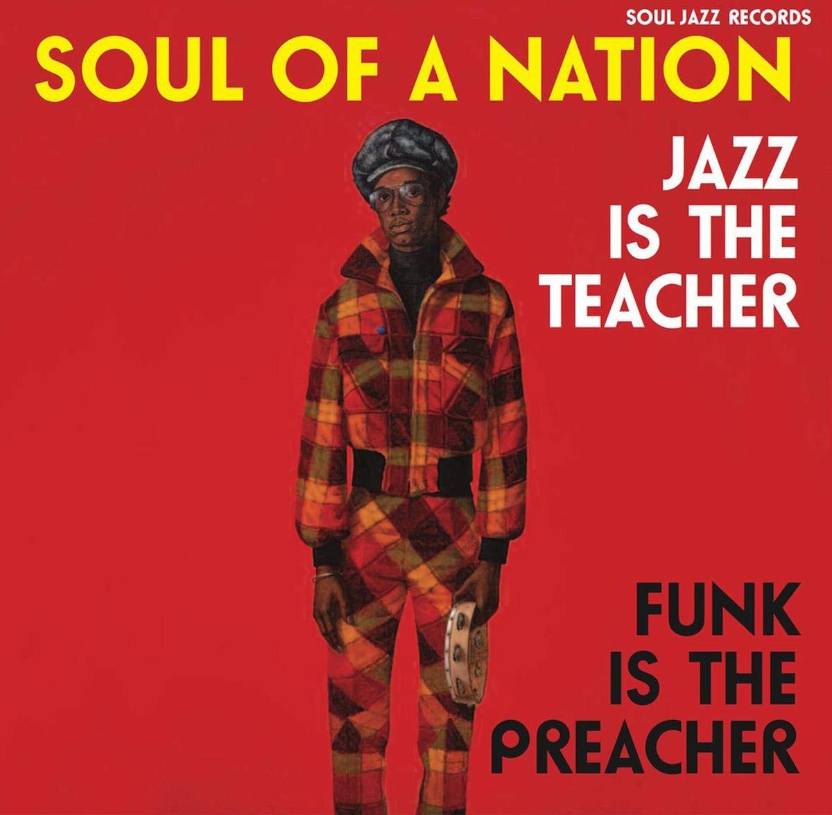 [Soul Jazz Records Presents] Soul Of A Nation: Jazz Is The Teacher, Funk Is The Preacher: Afro-Centric Jazz, Street Funk And The Roots Of Rap In The Black