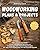 WOODWORKING PLANS AND PROJECTS: 20+ Ideas and Illustrated Plans That You Can Easily Replicate, The Step-by-Step Guide to Start Your Carpentry Workshop and to Enrich Your Home with DIY Wood Projects