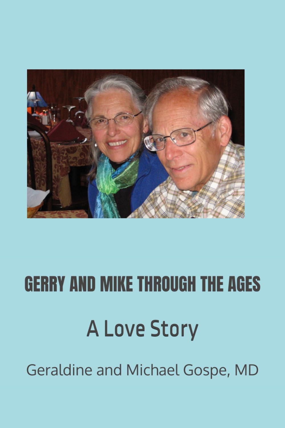 GERRY AND MIKE THROUGH THE AGES: A Love Story