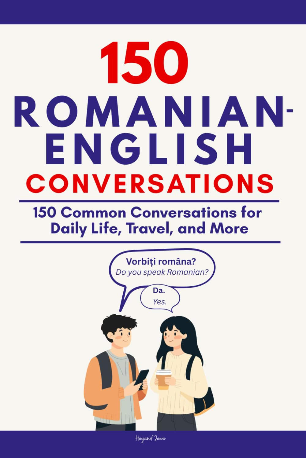 Conversational Romanian: 150 Common Conversations for Daily Life, Travel, and More