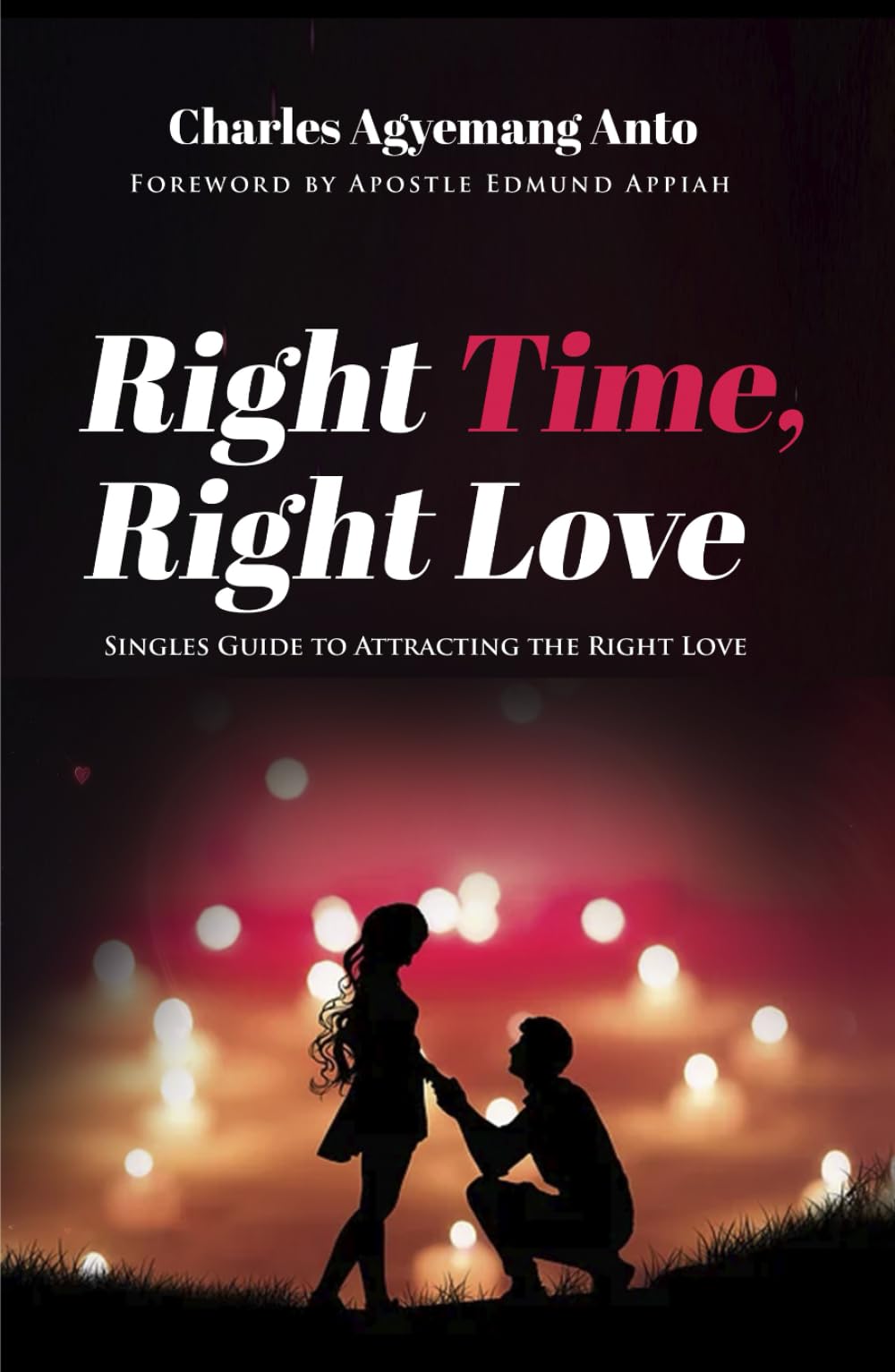 Right Time Right Love: Singles Guide to Attracting The Right Love
