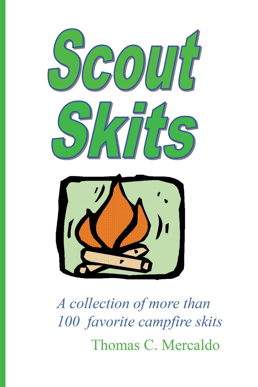 Scout Skits: A Collection of More than 100 Favorite Campfire Skits
