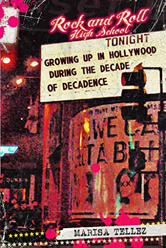 Télécharger Rock and Roll High School: Growing Up in Hollywood During the Decade of Decadence. (English Edition) Gratuit