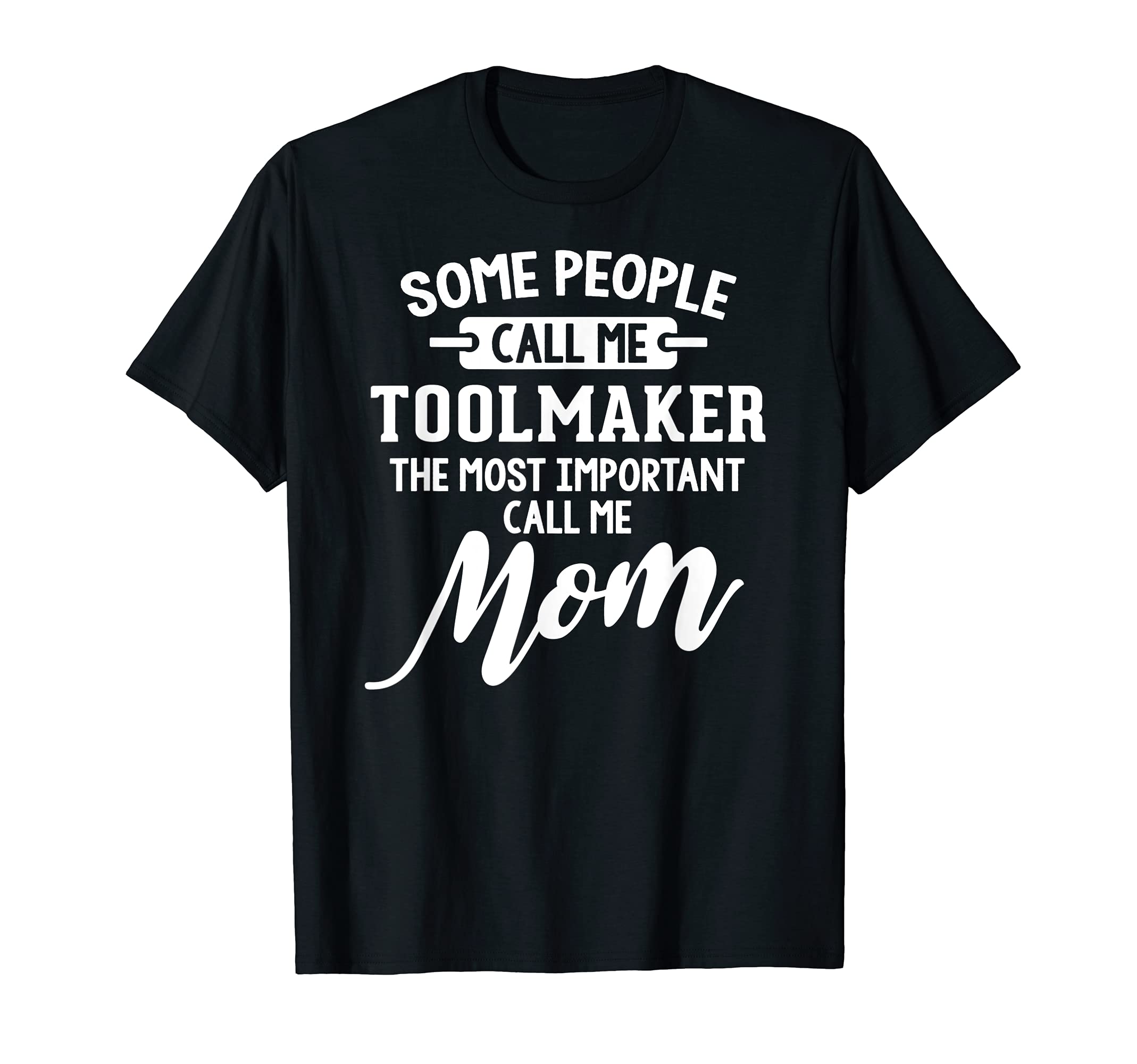 Mothers Day Design for a Toolmaker Mom T-Shirt, Black