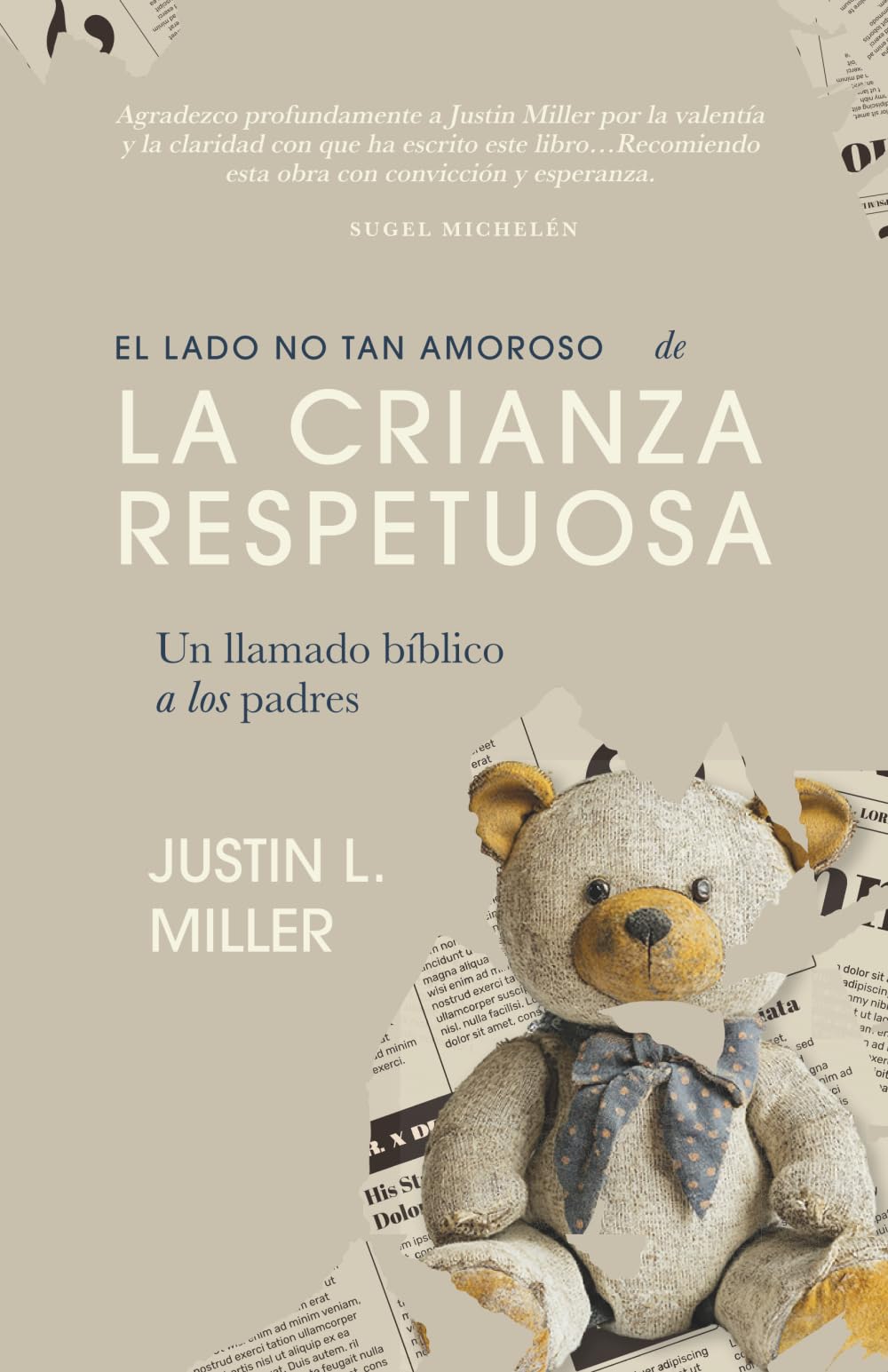 El lado no tan amoroso de la crianza respetuosa: Un llamado bíblico a los padres