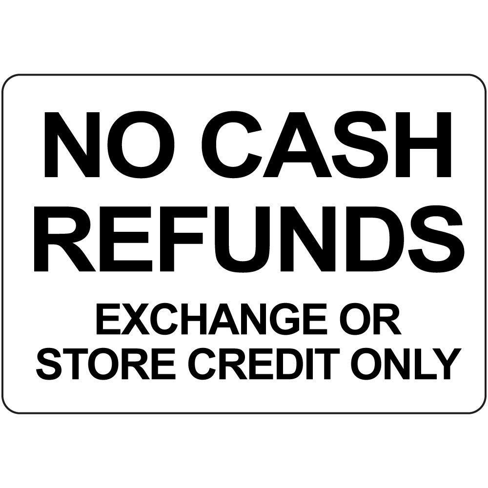 No Cash Refunds Exchange Or Store Credit Only Vinyl Sticker Decal 8"